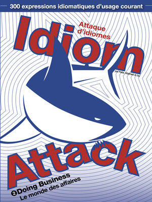 cover image of Idiom Attack Volume 2--Doing Business (French edition)